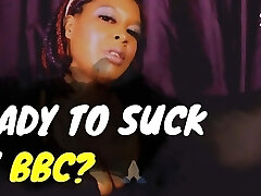 Ready to deep-throat My BBC? - BBC Slave Encouragement