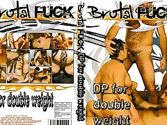 brutal fuck_dp para el doble de peso brutal fuck_dp para el doble de peso