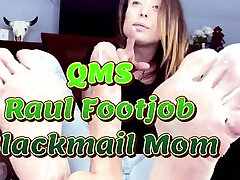 QueenMotherSoles – Raul Footjob Blackmail Mom