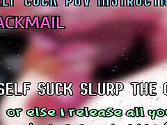 AUDIO ONLY - Self Suck and slurp your cum or I release your perverted oics online