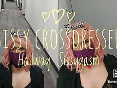 Sissy Crossdresser Public Hallway Sissygasm
