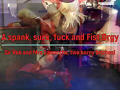 A spanking, Sucking, Fucking and Fisting Orgy with Sir Rob, Mrs Samantha and slave Tgirls Els and Lumina!