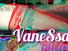 VaneSsaBiTCHx CAMLive 06 11 2023 PoliCia GiRLTrv 6min40