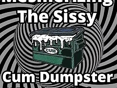 Mesmerizing the Sissy fucke tits Dumpster Whore Additionn
