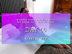 DAY 16 - Step russie old mom stepteenson fucks Step mom while Sex Call with Husband - Pussy Licking, Cowgirl, Deepthroat