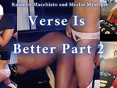 Verse Is Better Part 2