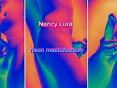 Nancy lura Neon masturbation