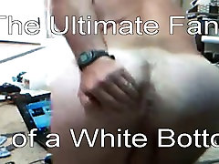 The Ultimate Fantasy of a White Bottom