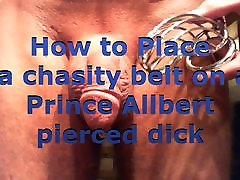 How tp place an Chasity device on a PA pierced dick