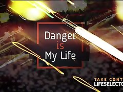 Danger is My Life - LifeSelector
