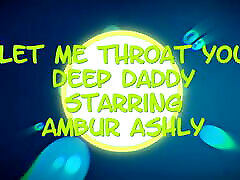 AmburAshly&039;s Let Me Throat You Deep Daddy