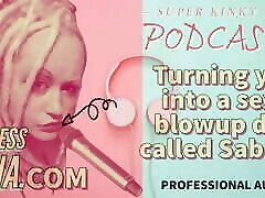 Kinky Podcast 19 Turning you into a 28876 geisha blowup doll called