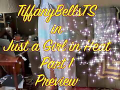 TiffanyBellsTS in Just a Girl in Heat Part 1 Preview