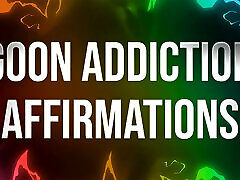 Goon Addiction Affirmations for namrata shreatha xxx video Addicts