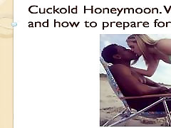 Cuckold Honeymoon. What is it and how to prepare beast in the woods it.