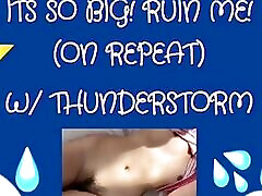 ITS SO BIG! RUIN ME! Thunderstorm ASMR
