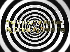 Soul Destruction: My Slave, My Cuckold, My Broken Toy