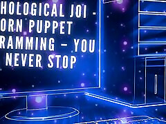 Psychological JOI - Porn Puppet Programming - You Will Never Stop