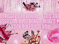 Triggers to Whore - Tits and Pussy Girl Body Born - Mind&039;s Pink Cock Rules You Now