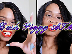Cash Piggy ATM - Ebony Femdom Goddess Rosie Reed Bratty
